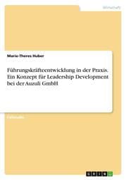 Cover von Führungskräfteentwicklung in der Praxis. Ein Konzept für Leadership Development bei der Auzuli GmbH