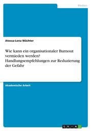 Cover von Wie kann ein organisationaler Burnout vermieden werden? Handlungsempfehlungen zur Reduzierung der Gefahr