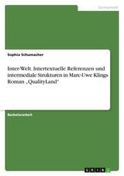 Cover von Inter-Welt. Intertextuelle Referenzen und intermediale Strukturen in Marc-Uwe Klings Roman QualityLand