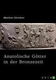 Cover von Anatolische Götter in der Bronzezeit