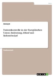 Cover von Fusionskontrolle in der Europäischen Union. Bedeutung, Ablauf und Reformbedarf