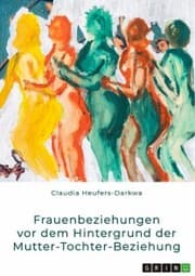 Cover von Frauenbeziehungen vor dem Hintergrund der Mutter-Tochter-Beziehung