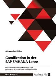 Cover von Gamification in der SAP S/4HANA-Lehre. Motivationsfördernde Konzepte und prototypische Umsetzung im Moodle-LMS