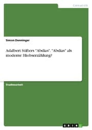 Cover von Adalbert Stifters 'Abdias'. 'Abdias' als moderne Hiobserzählung?