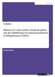 Cover von Welche Vor- und welche Nachteile gehen mit der Einführung von Emotionsrobotern in Pflegeheimen einher?