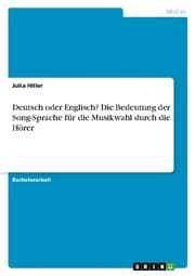 Cover von Deutsch oder Englisch? Die Bedeutung der Song-Sprache für die Musikwahl durch die Hörer