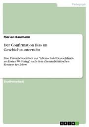 Cover von Der Confirmation Bias im Geschichtsunterricht