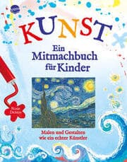Cover von KUNST - Ein Mitmachbuch für Kinder. Malen und gestalten wie ein echter Künstler