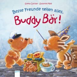 Cover von Beste Freunde teilen alles, Buddy Bär!