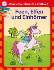 Cover von Mein allerschönstes Malbuch. Feen, Elfen, Einhörner