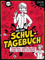 Cover von Aus dem Schultagebuch - Zutritt verboten!