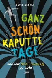 Cover von Ganz schön kaputte Tage und wie Noah Oakman sie sieht