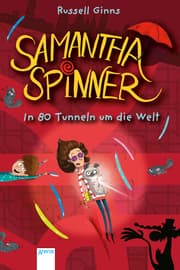 Cover von Samantha Spinner (2). In 80 Tunneln um die Welt