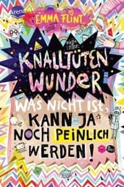 Cover von Knalltütenwunder. Was nicht ist, kann ja noch peinlich werden!