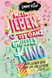 Cover von Mein Leben ist ganz großes Kino (nur leider bin ich im falschen Film)