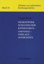 Cover von Heimatwerk Schlesischer Katholiken: Anfänge, Verlauf, Aussichten