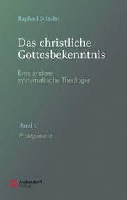 Cover von Das christliche Gottesbekenntnis. Eine andere Systematische Theologie