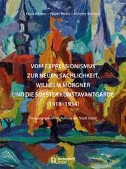 Cover von Vom Expressionismus zur Neuen Sachlichkeit - Wilhelm Morgner