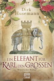 Cover von Ein Elefant für Karl den Großen