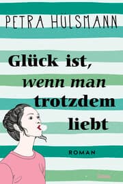 Cover von Glück ist, wenn man trotzdem liebt