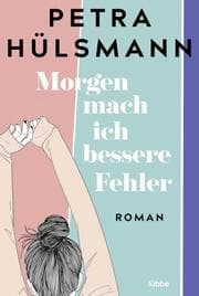 Cover von Morgen mach ich bessere Fehler