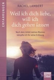 Cover von Weil ich dich liebe, will ich dich gehen lassen