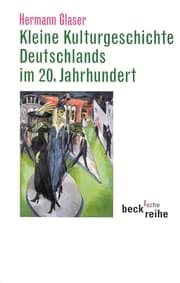 Cover von Kleine Kulturgeschichte Deutschlands im 20. Jahrhundert