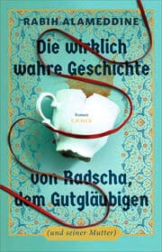 Cover von Die wirklich wahre Geschichte von Radscha, dem Gutgläubigen (und seiner Mutter)