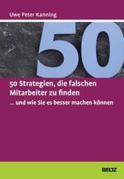 Cover von 50 Strategien, die falschen Mitarbeiter zu finden ... und wie Sie es besser machen können