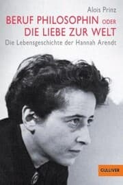 Cover von Beruf Philosophin oder Die Liebe zur Welt. Die Lebensgeschichte der Hannah Arendt