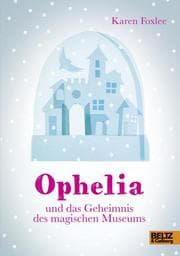 Cover von Ophelia und das Geheimnis des magischen Museums