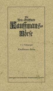 Cover von Die neu-eröffnete Kauffmans-Börse [Kaufmanns-Börse]