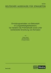 Cover von Ermüdungsverhalten von Betonstahl im Langzeitfestigkeitsbereich, bei Variation der Prüfmethodik sowie unter kombinierter Einwirkung von Korrosion