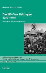 Cover von Der NS-Gau Thüringen 1939-1945