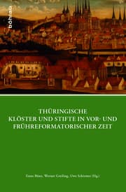 Cover von Thüringische Klöster und Stifte in vor- und frühreformatorischer Zeit