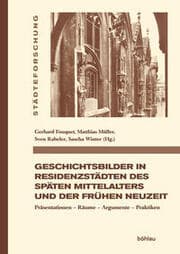 Cover von Geschichtsbilder in Residenzstädten des späten Mittelalters und der frühen Neuzeit