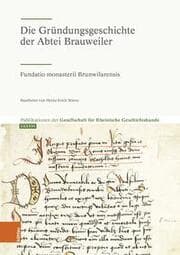 Cover von Die Gründungsgeschichte der Abtei Brauweiler