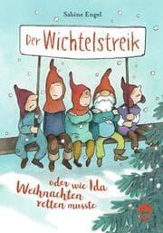 Cover von Der Wichtelstreik oder wie Ida Weihnachten retten musste