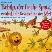 Cover von Tschilp, der freche Spatz, entdeckt die Geschichten der Bibel