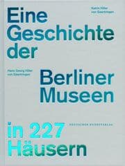 Cover von Eine Geschichte der Berliner Museen in 227 Häusern