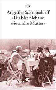 Cover von Du bist nicht so wie andre Mütter