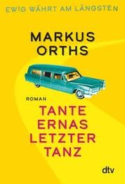 Cover von Ewig währt am längsten - Tante Ernas letzter Tanz