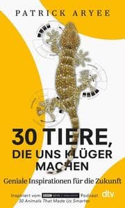 Cover von 30 Tiere, die uns klüger machen