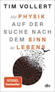 Cover von Mit Physik auf der Suche nach dem Sinn des Lebens