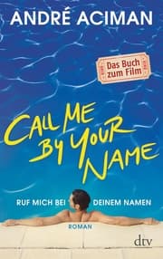Cover von Call Me by Your Name Ruf mich bei deinem Namen