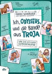Cover von Ich, Odysseus, und die Bande aus Troja - Live aus dem alten Griechenland