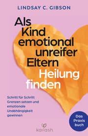 Cover von Als Kind emotional unreifer Eltern Heilung finden