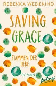 Cover von Saving Grace - Flammen der Liebe