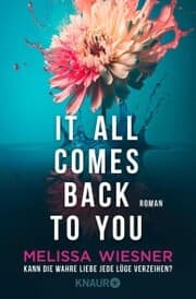 Cover von It all comes back to you - Kann die wahre Liebe jede Lüge verzeihen?