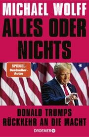 Cover von Alles oder nichts - Donald Trumps Rückkehr an die Macht
